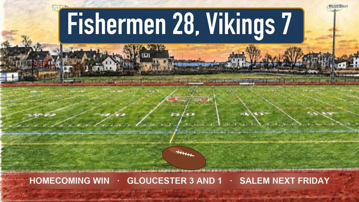 Drawing of the lighted football field at Newell Stadium at sunset by the harbor, with a football on the turf, Fishermen 28, Vikings 7 on a scoreboard plate across the sky and Homecoming win, Gloucester 3 and 1, Salem next Friday on the red track